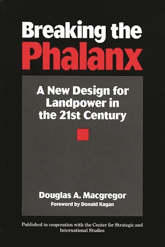 Breaking the Phalanx: A New Design for Landpower in the 21st Century (Bibliographies and Indexes in American)