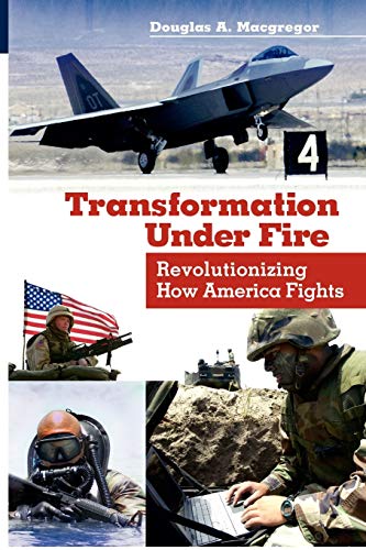 Transformation Under Fire: Revolutionizing How America Fights