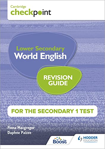 Cambridge Checkpoint Lower Secondary World English for the Secondary 1 Test Revision Guide Cambridge Checkpoint Lower Secondary World English for the Secondary 1 Test Revision Guide