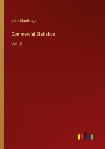 Commercial Statistics: Vol. IV von Outlook Verlag