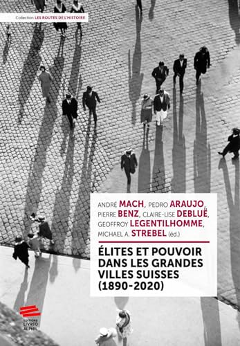 Élites et pouvoir dans les grandes villes suisses (1890-2020) von LIVREO ALPHIL