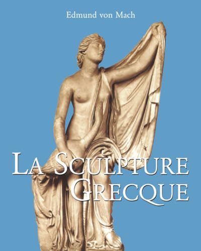 LA SCULPTURE GRECQUE von Parkstone International