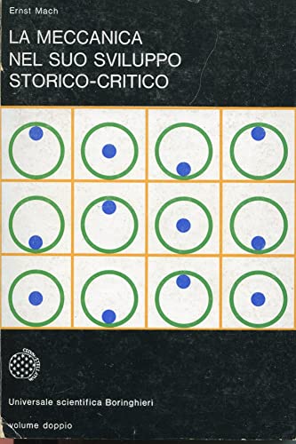 La meccanica nel suo sviluppo storico-critico (Universale Bollati Boringhieri-S. scient.)