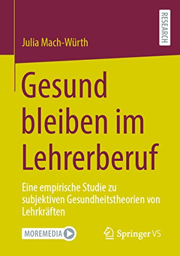 Gesund bleiben im Lehrerberuf: Eine empirische Studie zu subjektiven Gesundheitstheorien von Lehrkräften.