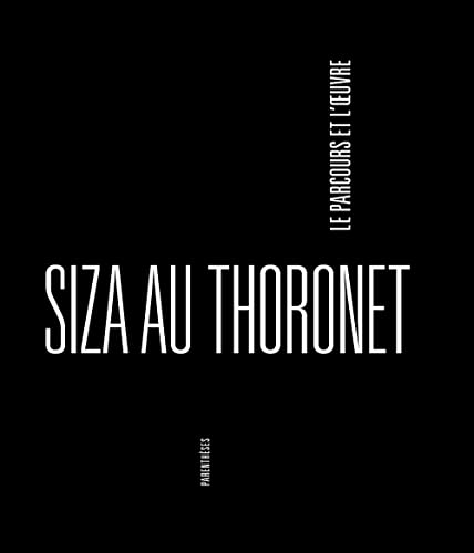 Siza au Thoronet : Le parcours et l'oeuvre von PARENTHESES