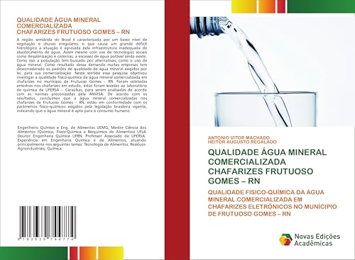 QUALIDADE ÁGUA MINERAL COMERCIALIZADA CHAFARIZES FRUTUOSO GOMES - RN: QUALIDADE FISICO-QUÍMICA DA ÁGUA MINERAL COMERCIALIZADA EM CHAFARIZES ELETRÔNICOS NO MUNÍCIPIO DE FRUTUOSO GOMES - RN von VDM Verlag