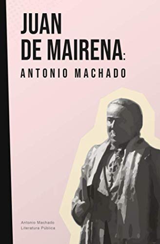 Juan de Mairena: Antonio Machado Juan de Mairena: Antonio Machado von Independently published