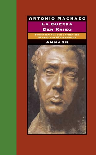 La Guerra - Der Krieg: Schriften aus den Jahren des Spanischen Bürgerkriegs