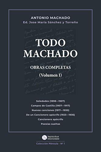 Todo Machado: Obras completas. Volumen I (Ménsula, Band 1)