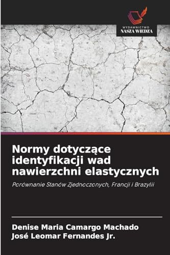 Normy dotycz¿ce identyfikacji wad nawierzchni elastycznych: Porównanie Stanów Zjednoczonych, Francji i Brazylii
