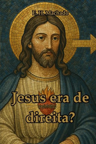 Jesus era de Direita?: Reimaginando o debate político à luz dos evangelhos (Fé, política e a terceira via de Jesus, Band 1) von Independently published