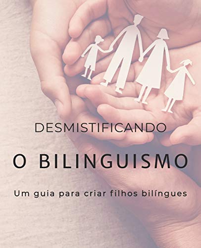 Desmistificando o bilinguismo: Um guia para criar filhos bilíngues von Random House Books for Young Readers