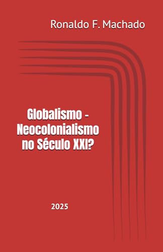 Globalismo - Neocolonialismo no Século XXI? Globalismo - Neocolonialismo no Século XXI? von Independente