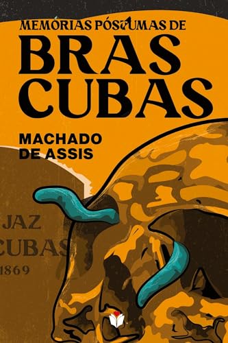 MEMORIAS POSTUMAS DE BRAS CUBAS von Amoler