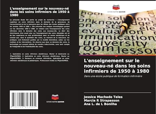 L'enseignement sur le nouveau-né dans les soins infirmiers de 1950 à 1980: Dans une école publique de formation infirmière von Editions Notre Savoir