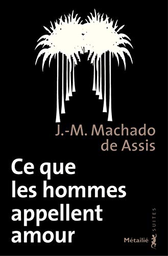 Ce que les hommes appellent amour: Memorial de Aires