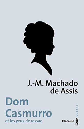 Dom Casmurro et les yeux de ressac von METAILIE