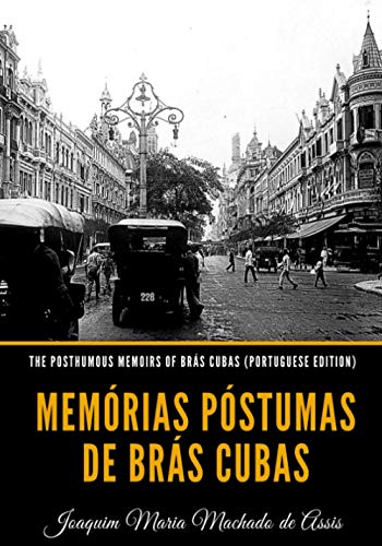 The Posthumous Memoirs of Brás Cubas (Portuguese Edition): Memórias Póstumas de Brás Cubas