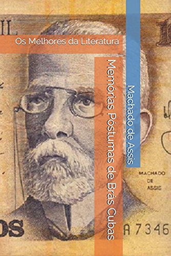 Memórias Póstumas de Brás Cubas: Os Melhores da Literatura Memórias Póstumas de Brás Cubas: Os Melhores da Literatura von Independently published