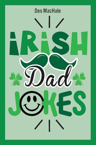 Irish Dad Jokes: 300 Puns, Quips & Clever Cracks from the Emerald Isle Irish Dad Jokes: 300 Puns, Quips & Clever Cracks from the Emerald Isle von The Mercier Press