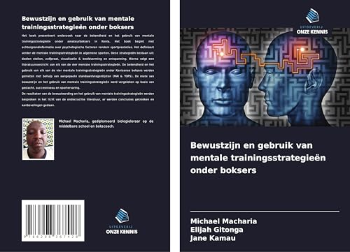 Bewustzijn en gebruik van mentale trainingsstrategieën onder boksers von Uitgeverij Onze Kennis