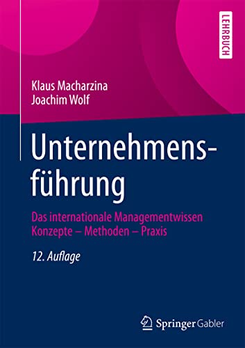 Unternehmensführung: Das internationale Managementwissen Konzepte – Methoden – Praxis von Springer Gabler