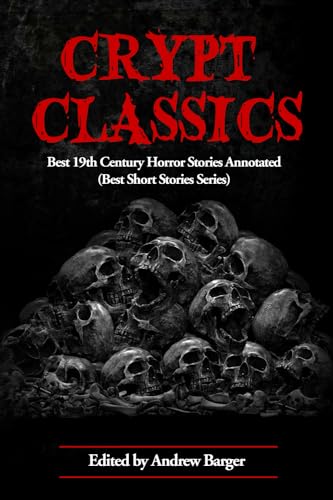 Crypt Classics: Best 19th Century Horror Stories Annotated (Best Horror Short Stories) von Bottletree Books LLC