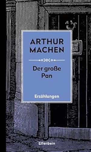 Der Große Pan: und andere Erzählungen (Machen Werke)