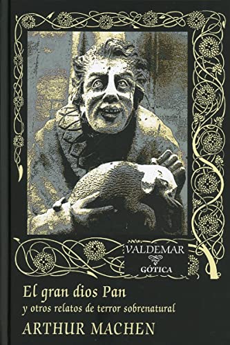 El gran dios Pan : y otros relatos de horror sobrenatural: Y otros relatos de terror sobrenatural (Gótica, Band 33) von Valdemar