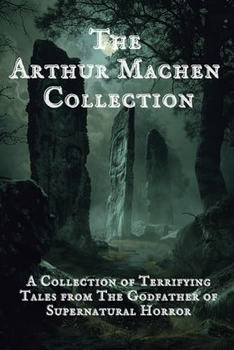 The Arthur Machen Collection von Independently published