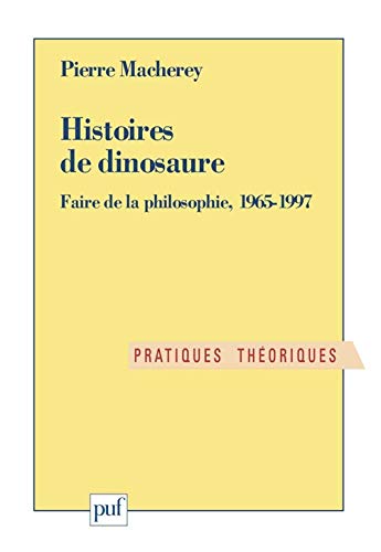 Histoires de dinosaure: Faire de la philosophie, 1965 - 1997 von TASCHEN