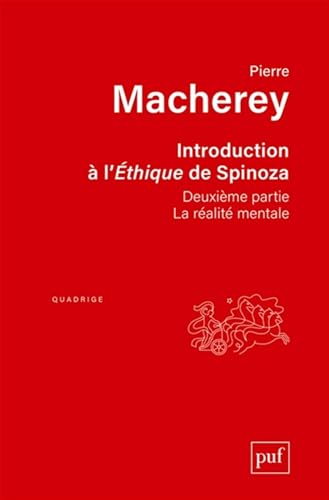 Introduction à l'Ethique de Spinoza: Deuxième partie - La réalité mentale von PUF