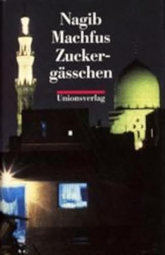 Zuckergässchen: Roman. Die Kairo-Trilogie III Zuckergässchen: Roman. Die Kairo-Trilogie III