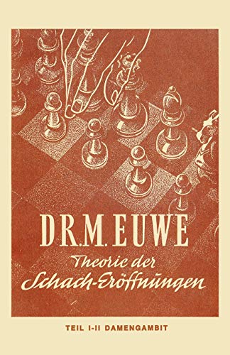 Theorie der Schach-Eroffnungen. Teil 1, Orthodoxes Damengambit mit Varianten (Theorie der Schach-Erffnungen)