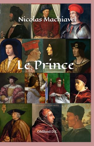 Le Prince de Machiavel: (Texte original et intégral. Illustré de portraits des personnages principaux et avec des liens vers des ressources en ligne) von Independently published