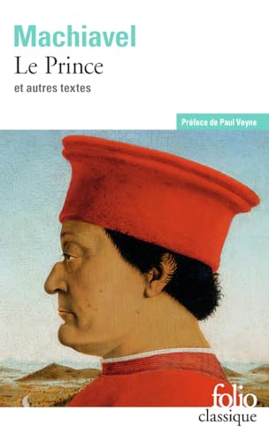 Le Prince: Suivi d'extraits des Oeuvres politiques et d'un choix des Lettres familières (Folio (Gallimard)) von Gallimard