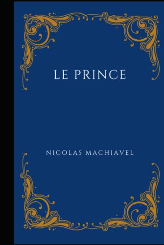 Le Prince: Texte original et commentaires Le Prince: Texte original et commentaires von Independently published