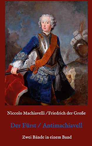 Der Fürst - Antimachiavell Der Fürst - Antimachiavell