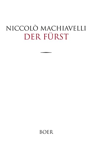 Der Fürst: Nach A. W. Rehbergs Übersetzung mit Einleitung und Erläuterung neu herausgegeben von Max Oberbreyer Der Fürst: Nach A. W. Rehbergs Übersetzung mit Einleitung und Erläuterung neu herausgegeben von Max Oberbreyer