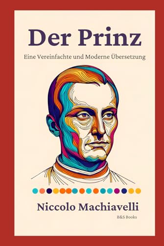 Der Prinz: Eine Vereinfachte und Moderne Übersetzung