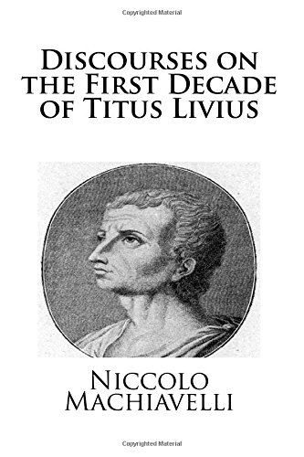 Discourses on the First Decade of Titus Livius