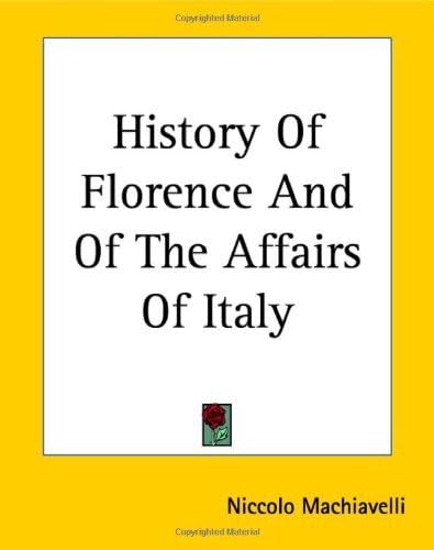 History of Florence and of the Affairs of Italy History of Florence and of the Affairs of Italy von Anson Street Press