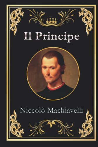 Il Principe: Edizione originale e completa da collezione