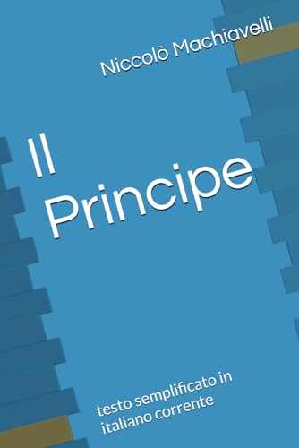 Il Principe: testo semplificato in italiano corrente