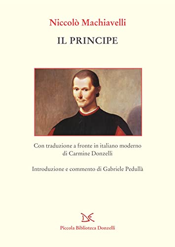 Il principe. Testo a fronte in italiano moderno (Piccola Biblioteca Donzelli) von Donzelli