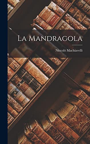 La Mandragola von Legare Street Press