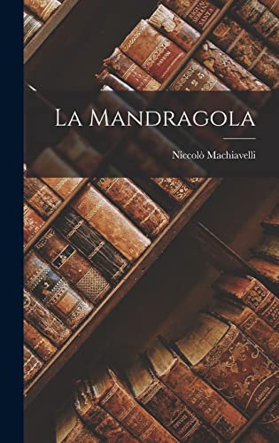 La Mandragola La Mandragola