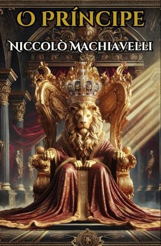 O Príncipe, de Niccolò Machiavelli O Príncipe, de Niccolò Machiavelli von Independently published