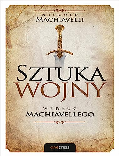 Sztuka wojny według Machiavellego Sztuka wojny według Machiavellego von onepress