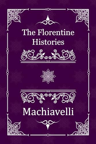 The Florentine Histories The Florentine Histories von Independently published